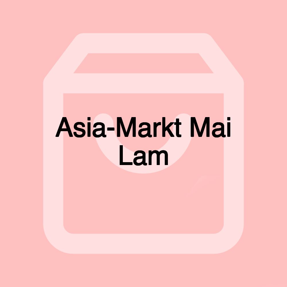 Asia-Markt Mai Lam