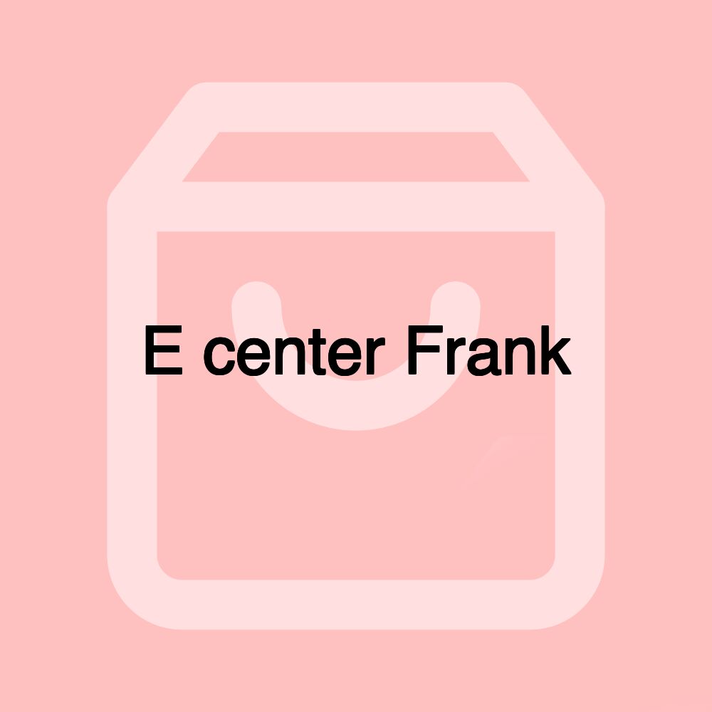 E center Frank
