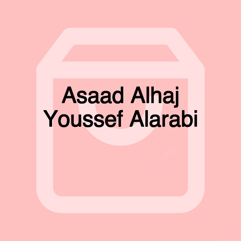 Asaad Alhaj Youssef Alarabi العربي