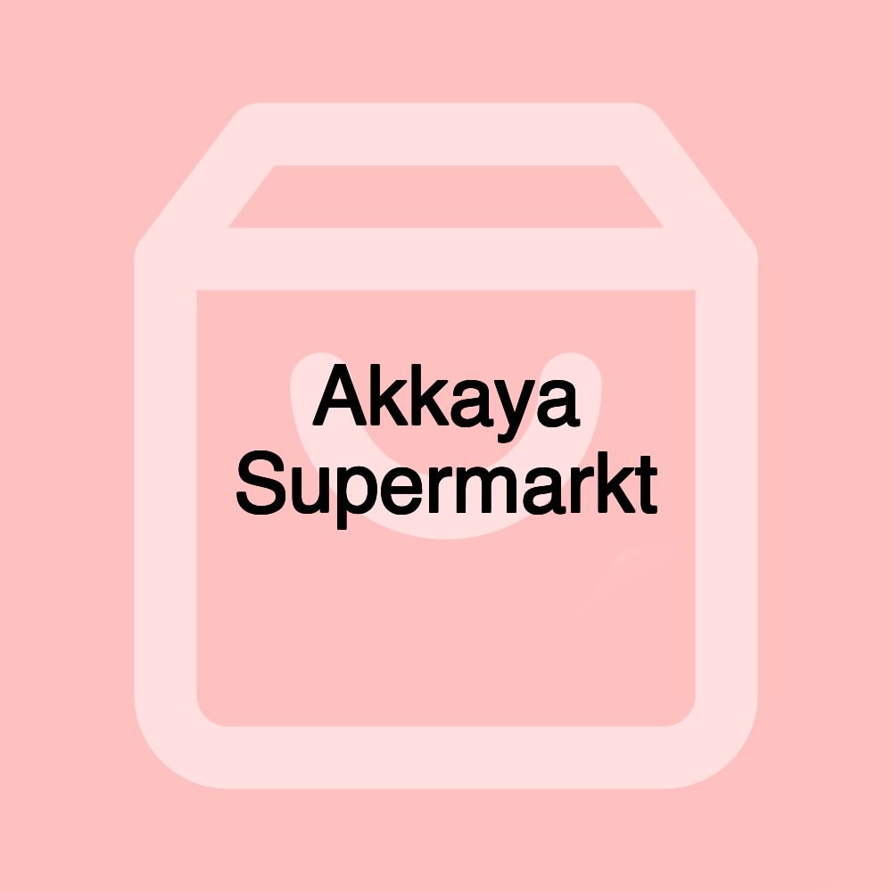 Akkaya Supermarkt