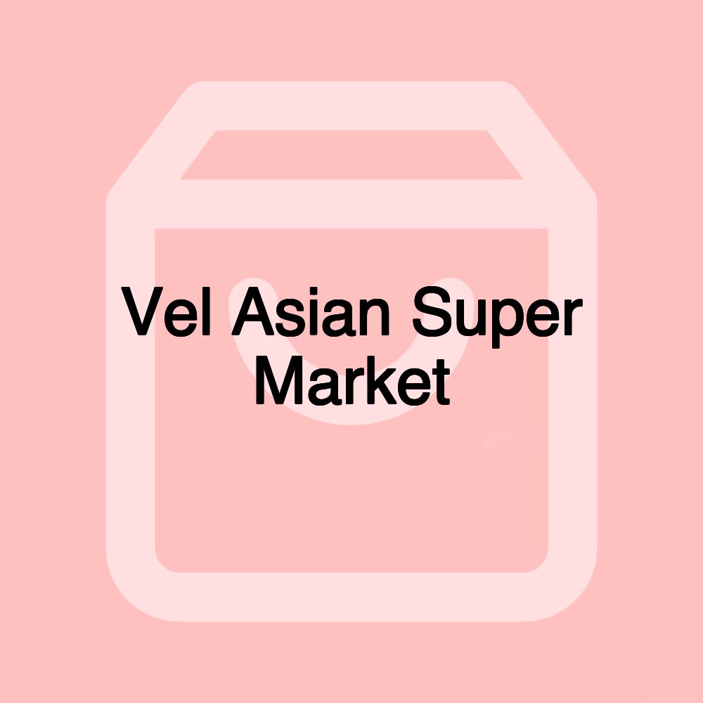 Vel Asian Super Market