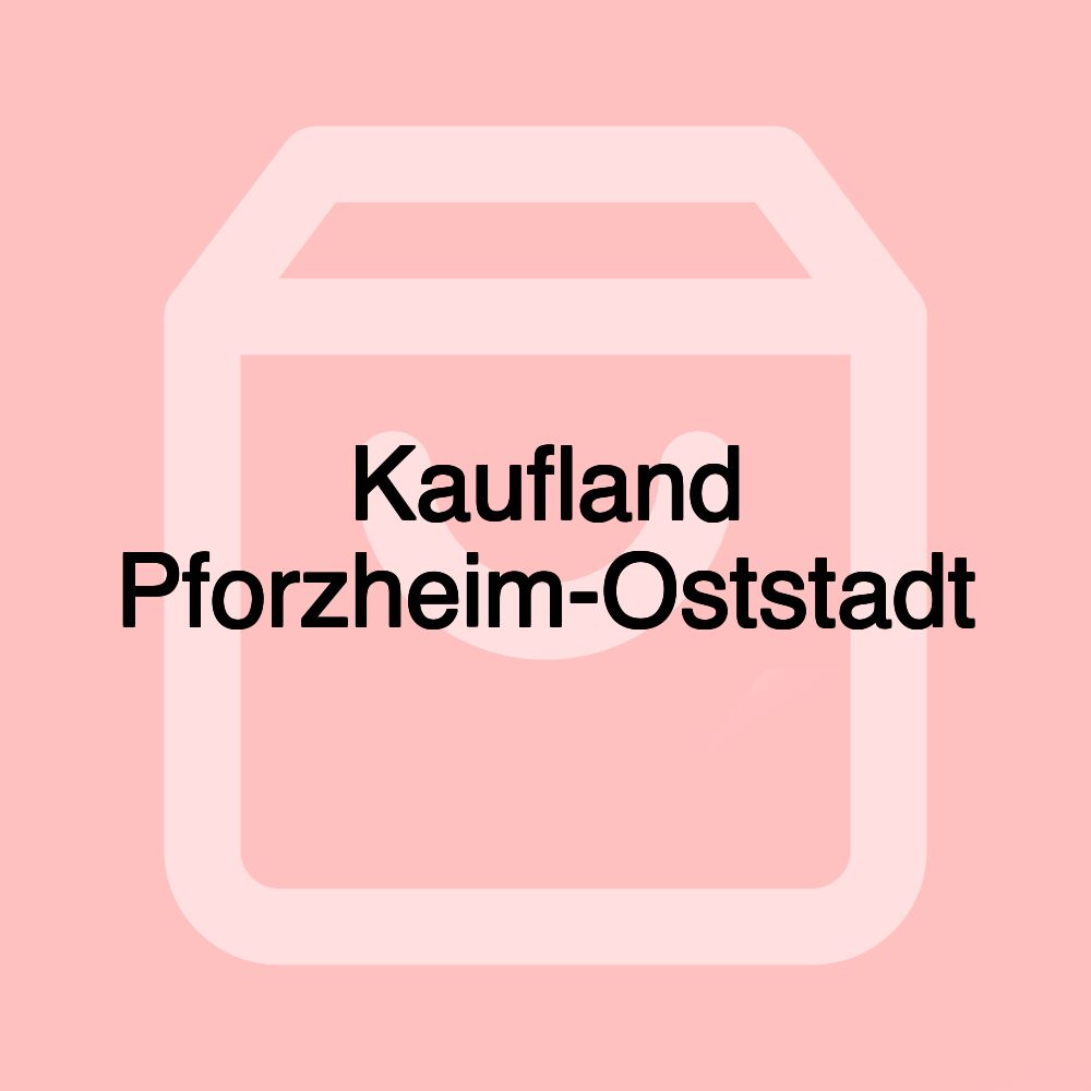 Kaufland Pforzheim-Oststadt