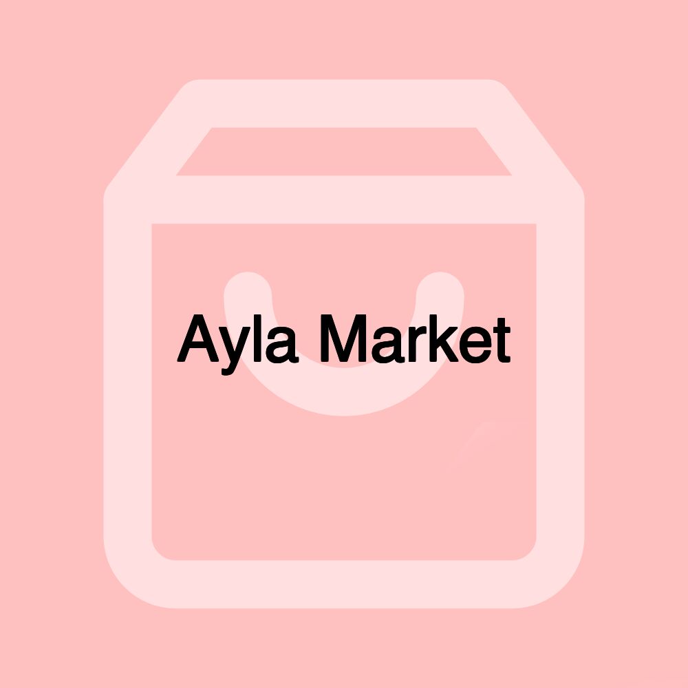 Ayla Market Ayla Market