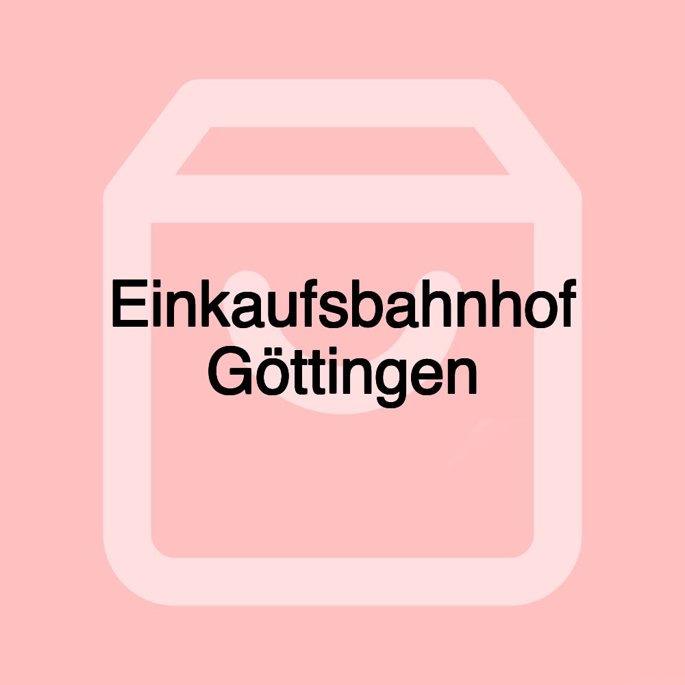 Einkaufsbahnhof Göttingen