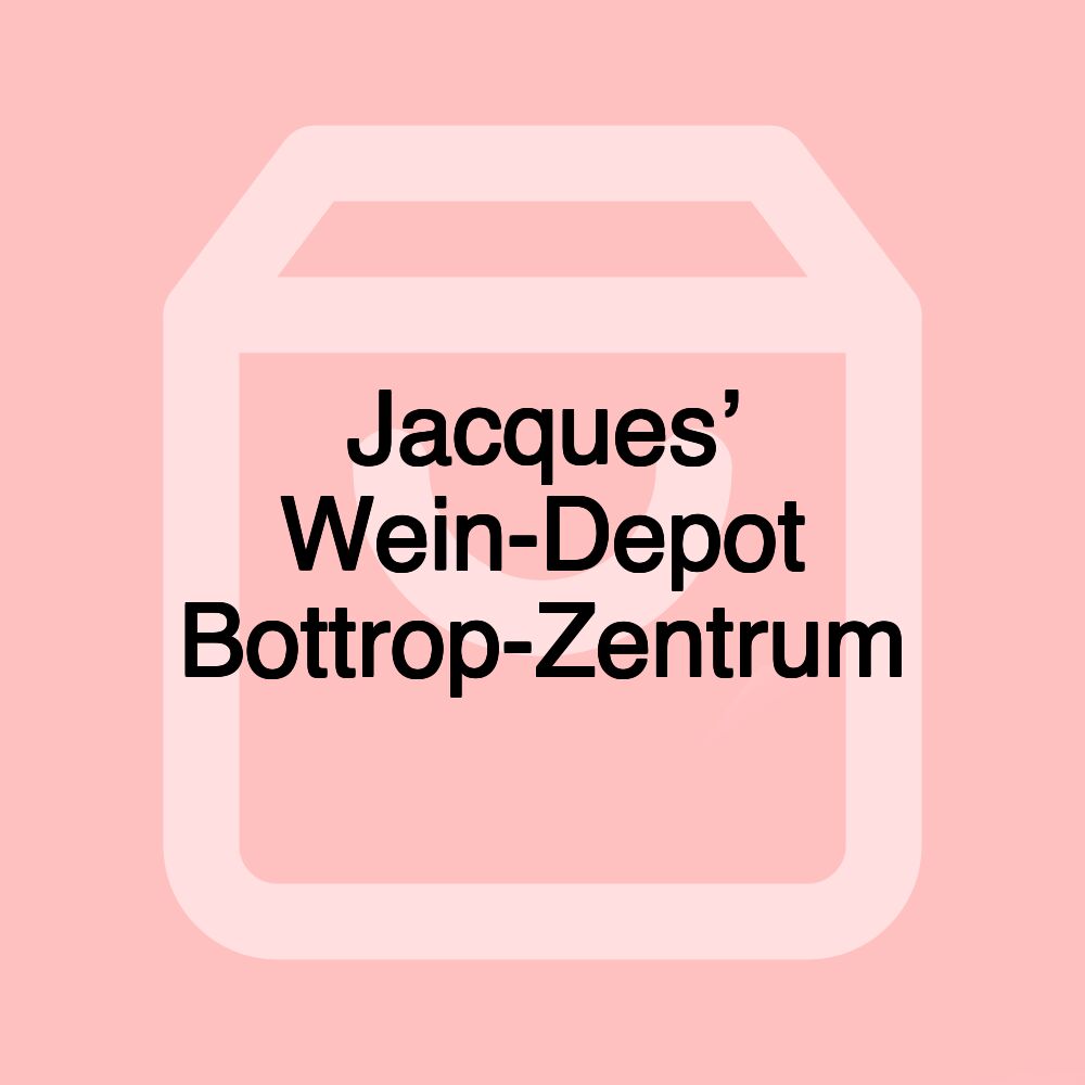 Jacques’ Wein-Depot Bottrop-Zentrum