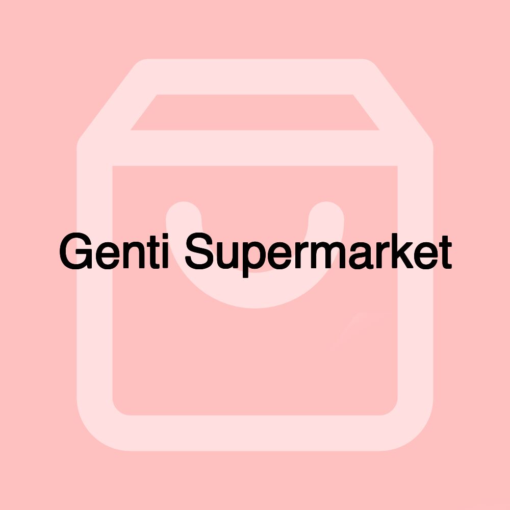 Genti Supermarket Genti Supermarket