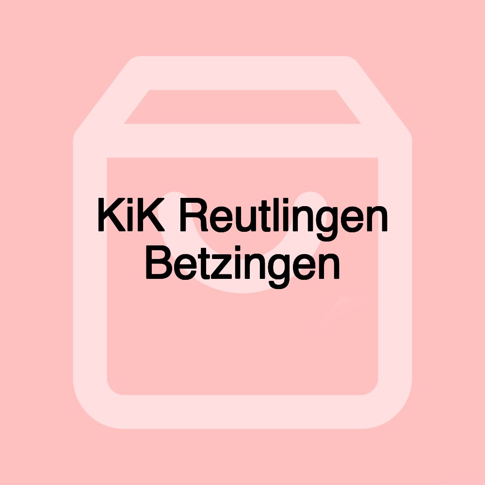 KiK Reutlingen Betzingen