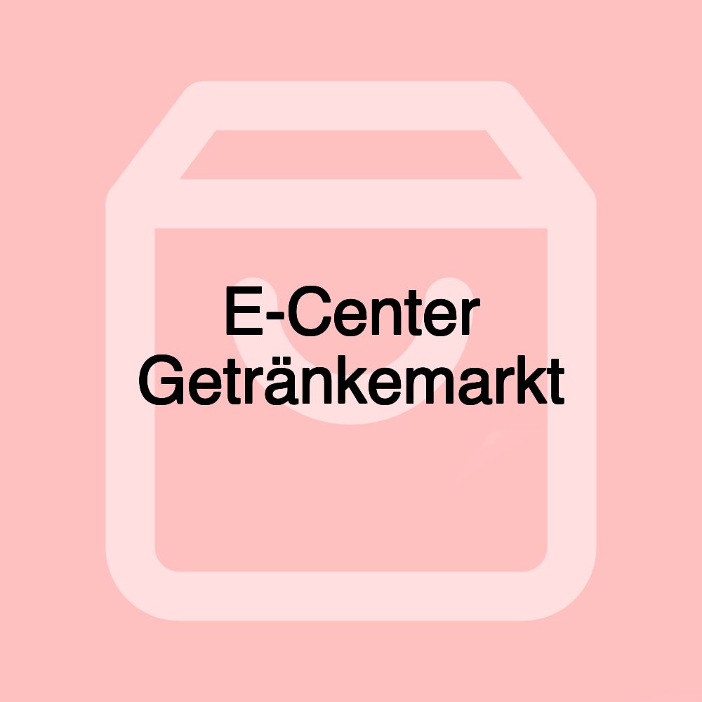 E-Center Getränkemarkt