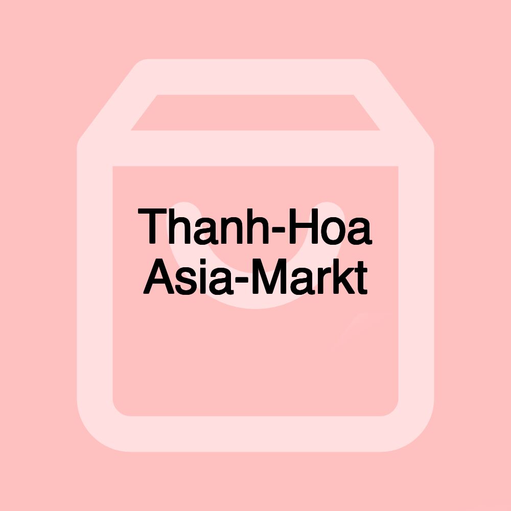 Thanh-Hoa Asia-Markt