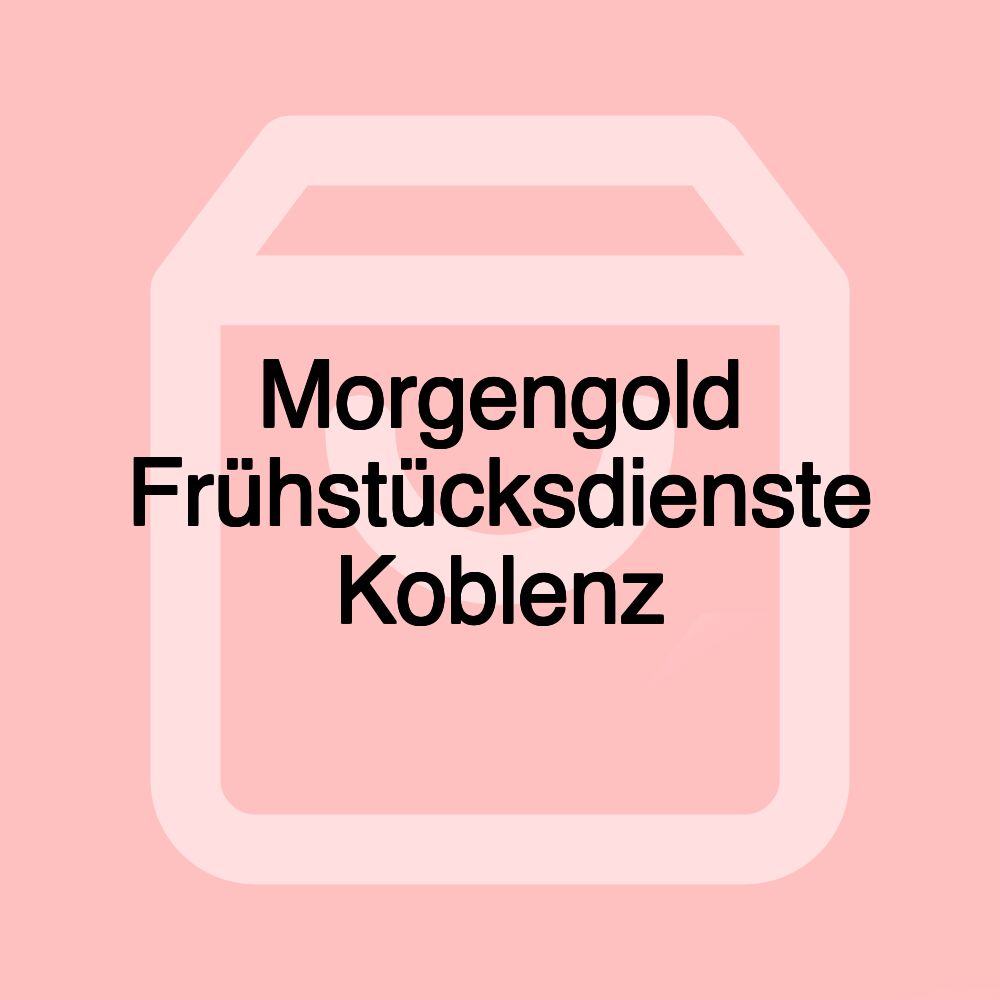 Morgengold Frühstücksdienste Koblenz