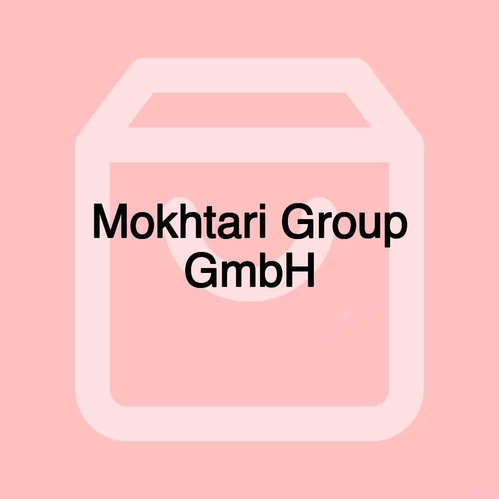 Mokhtari Group GmbH Mokhtari Group GmbH