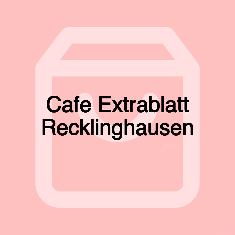 Cafe Extrablatt Recklinghausen