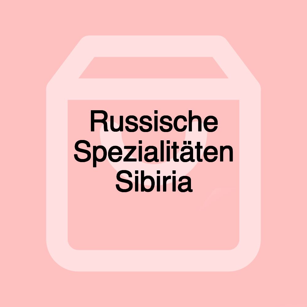 Russische Spezialitäten Sibiria