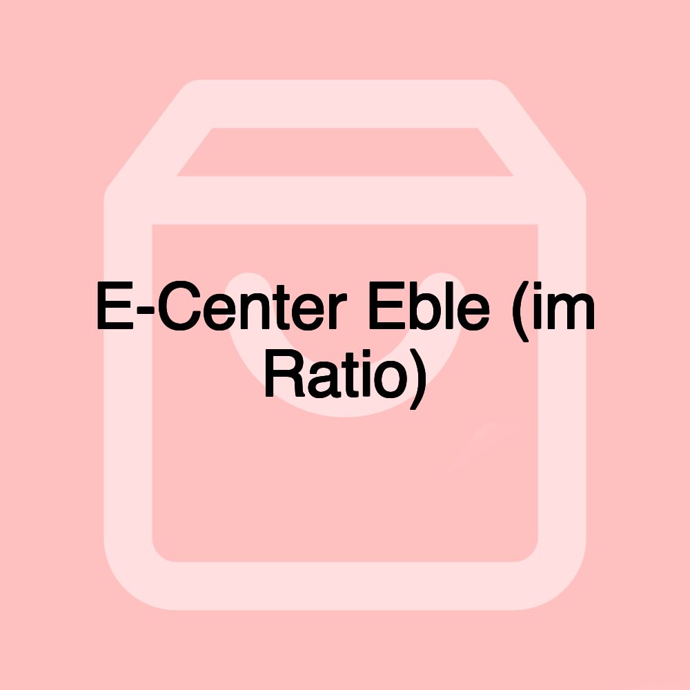 E-Center Eble (im Ratio)