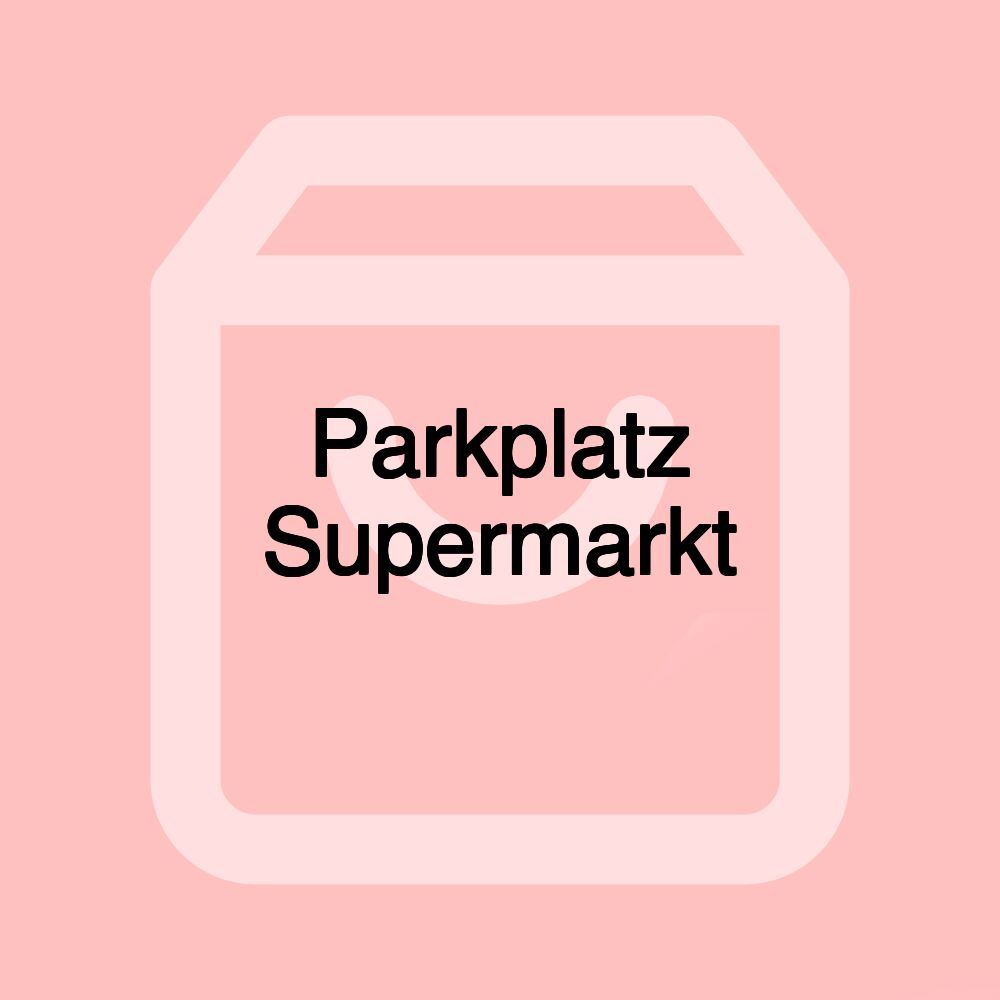 Parkplatz Supermarkt Parkplatz Supermarkt