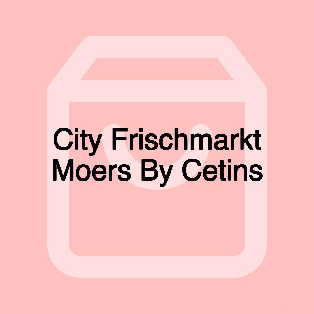 City Frischmarkt Moers By Cetins