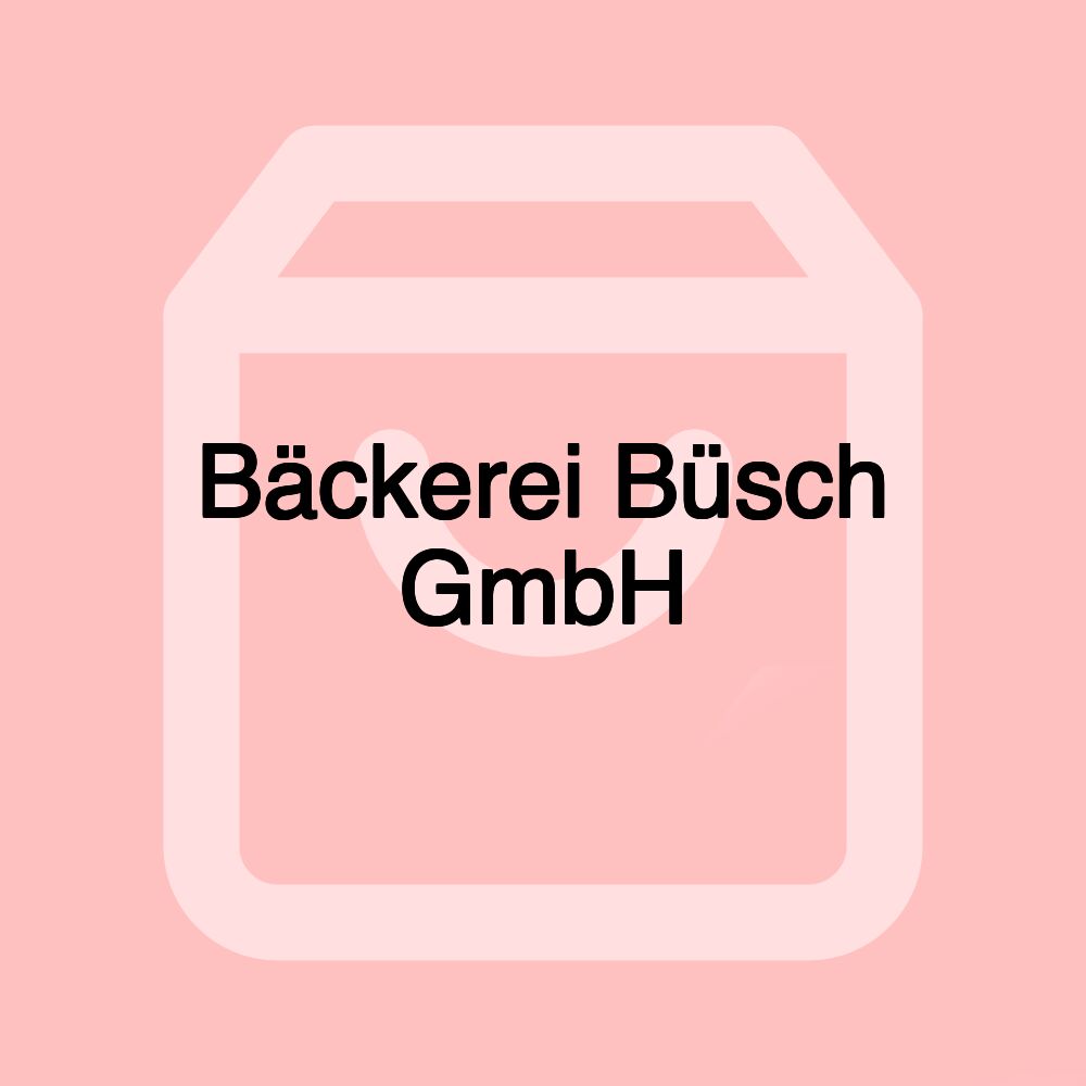 Bäckerei Büsch GmbH Bäckerei Büsch GmbH