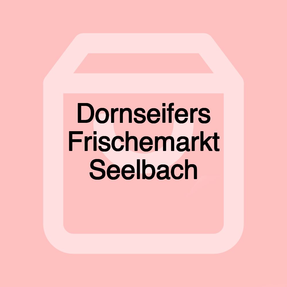 Dornseifers Frischemarkt Seelbach Dornseifers Frischemarkt Seelbach