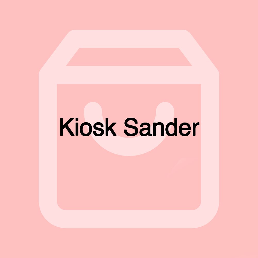 Kiosk Sander