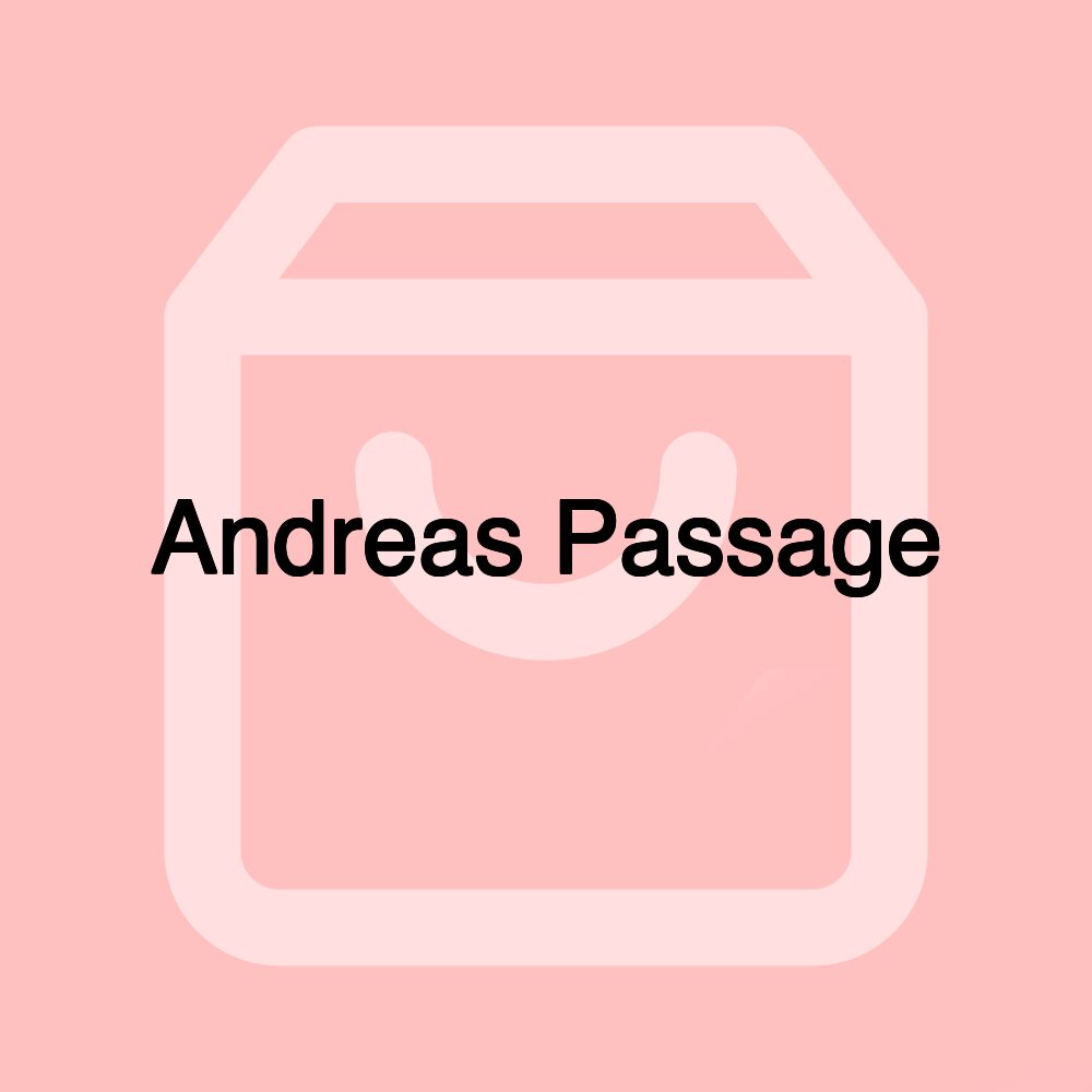 Andreas Passage Andreas Passage