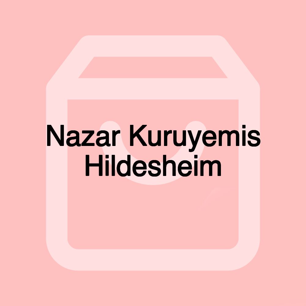 Nazar Kuruyemis Hildesheim Nazar Kuruyemis Hildesheim