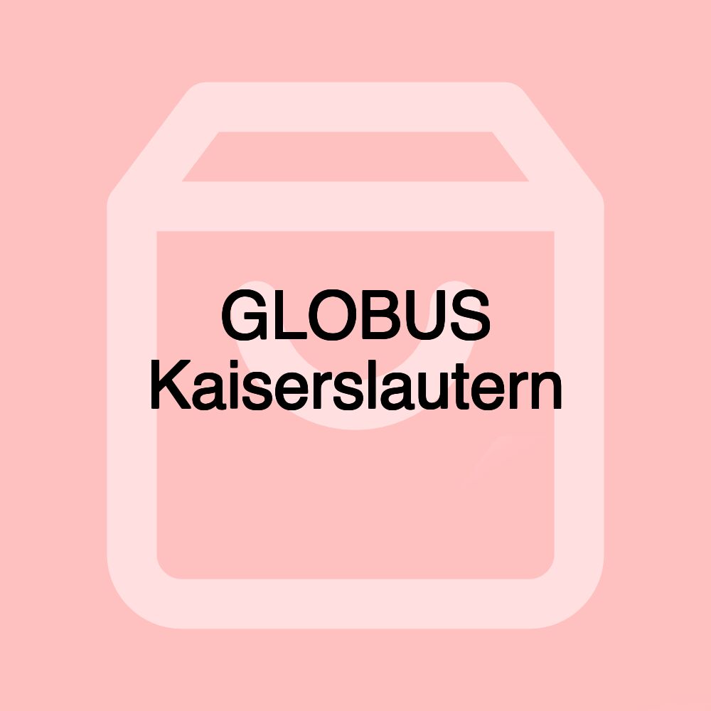 GLOBUS Kaiserslautern