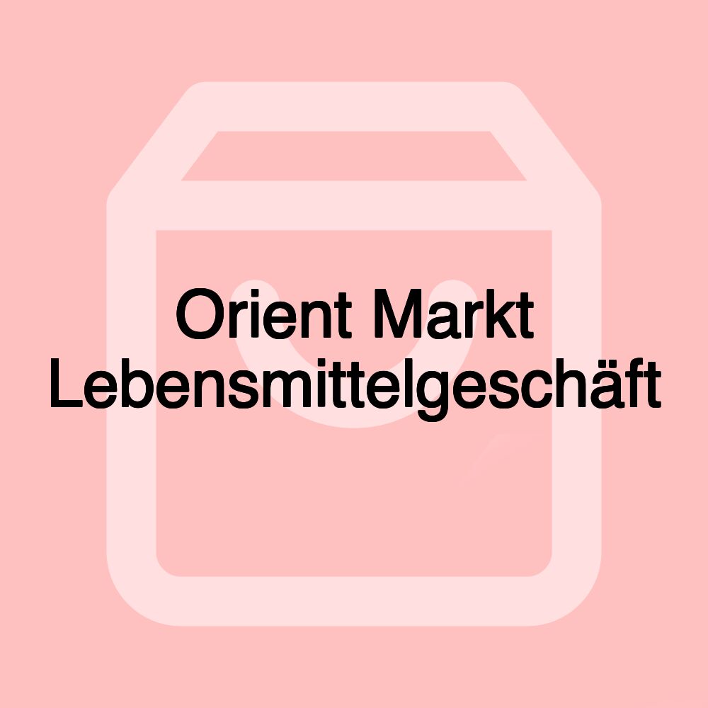 Orient Markt Lebensmittelgeschäft Orient Markt Lebensmittelgeschäft