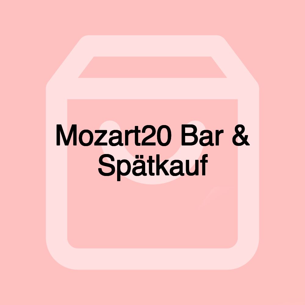Mozart20 Bar & Spätkauf