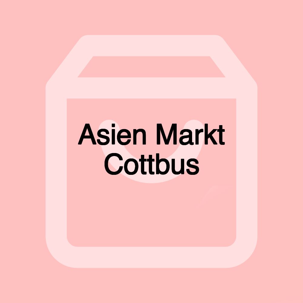 Asien Markt Cottbus