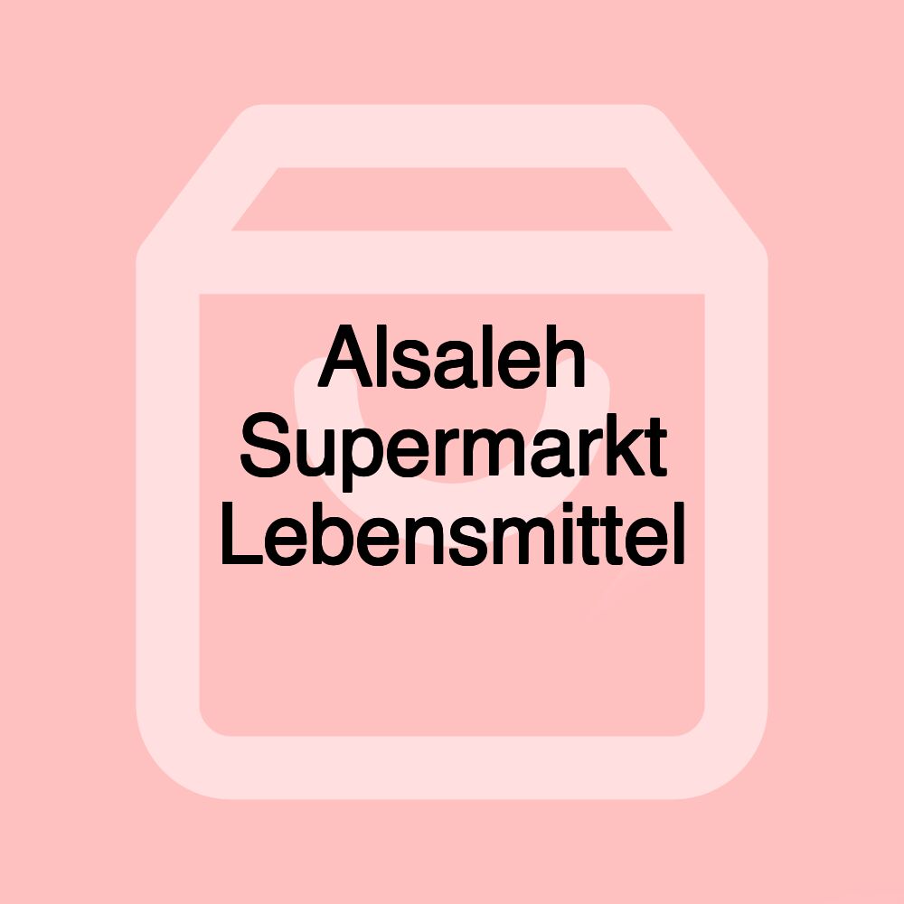 Alsaleh Supermarkt Lebensmittel Alsaleh Supermarkt Lebensmittel