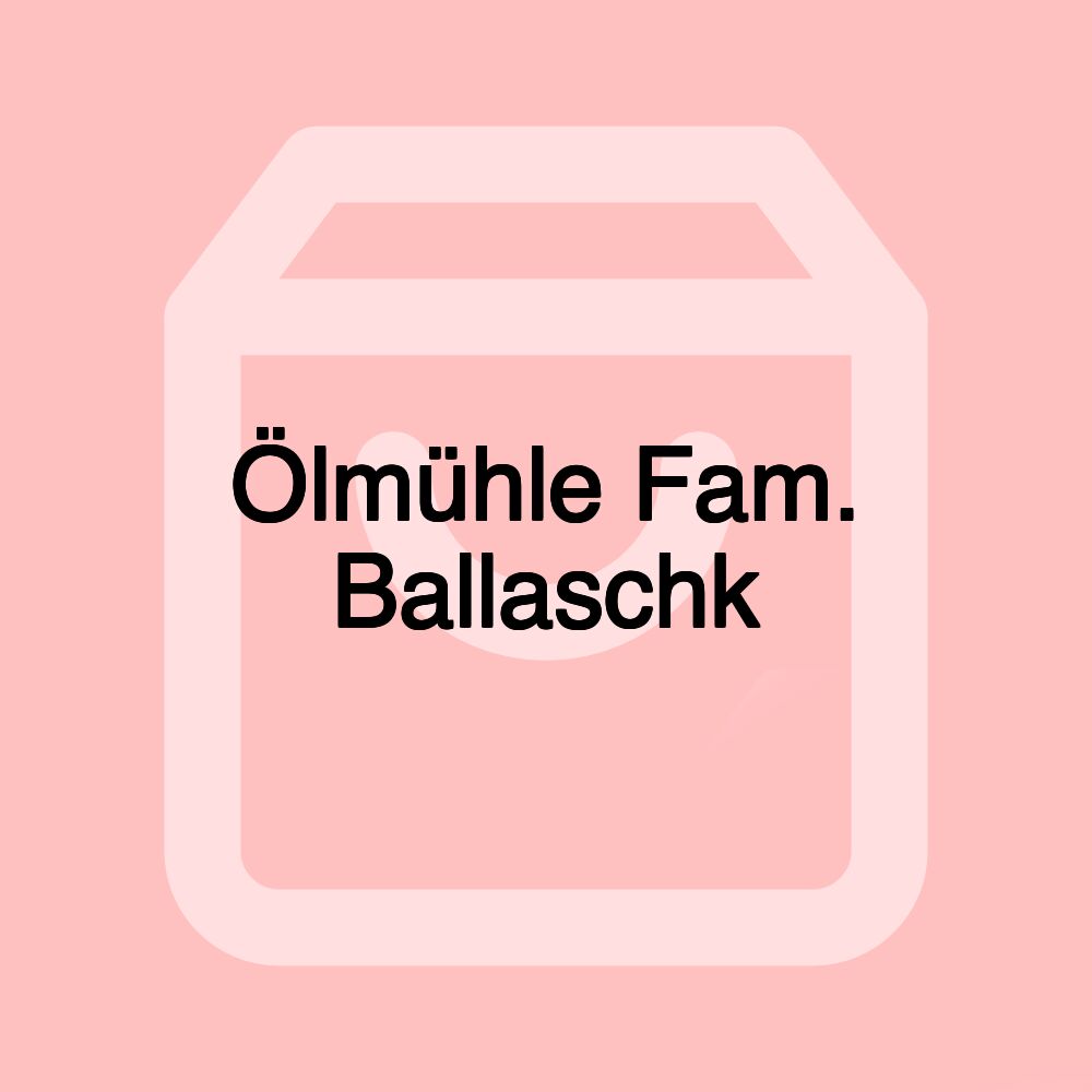 Ölmühle Fam. Ballaschk