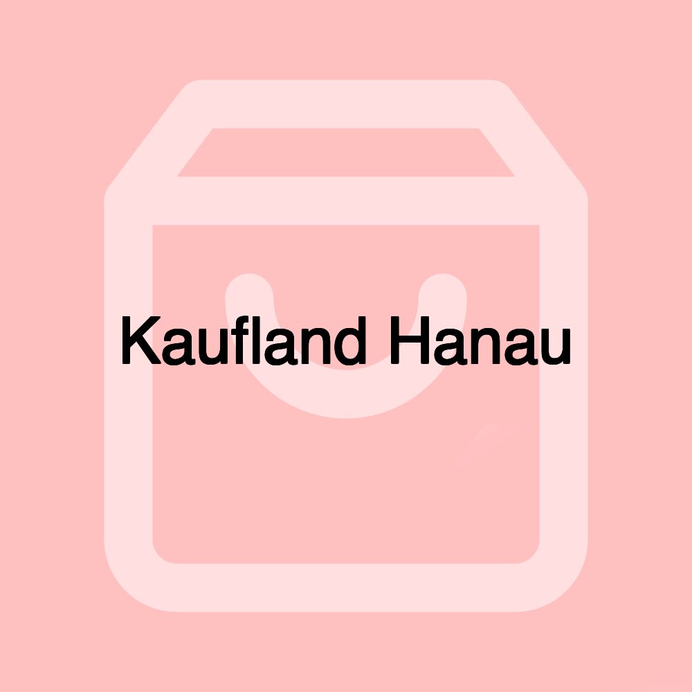 Kaufland Hanau Kaufland Hanau