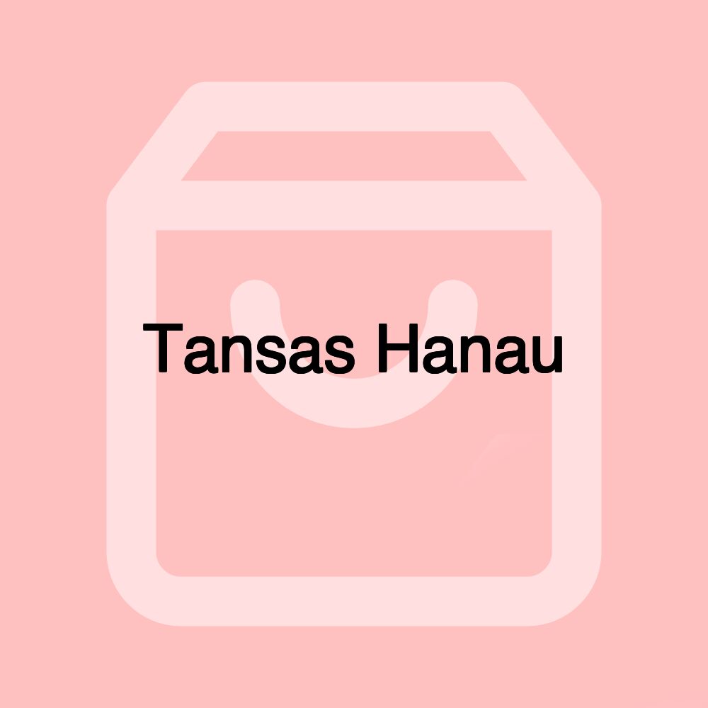 Tansas Hanau Tansas Hanau