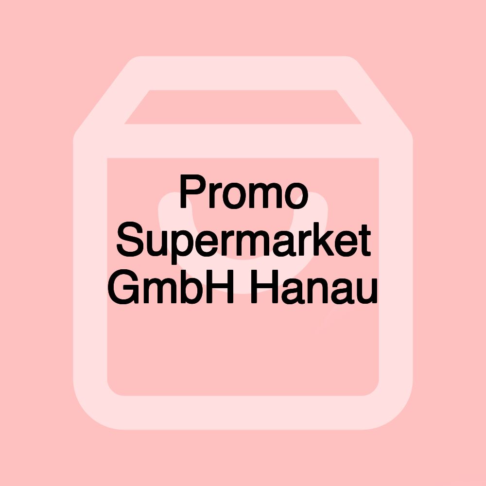 Promo Supermarket GmbH Hanau