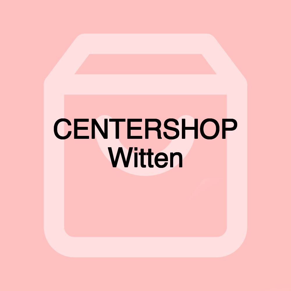 CENTERSHOP Witten
