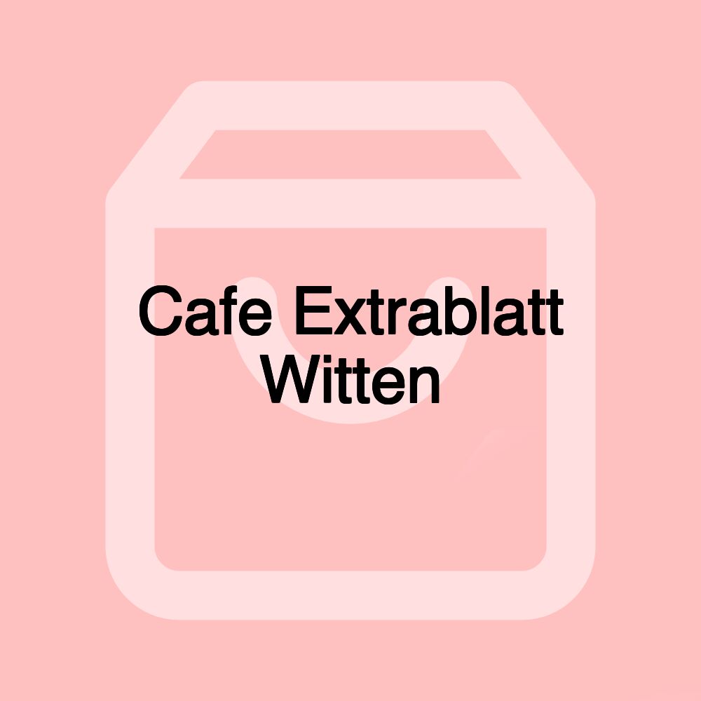 Cafe Extrablatt Witten Cafe Extrablatt Witten