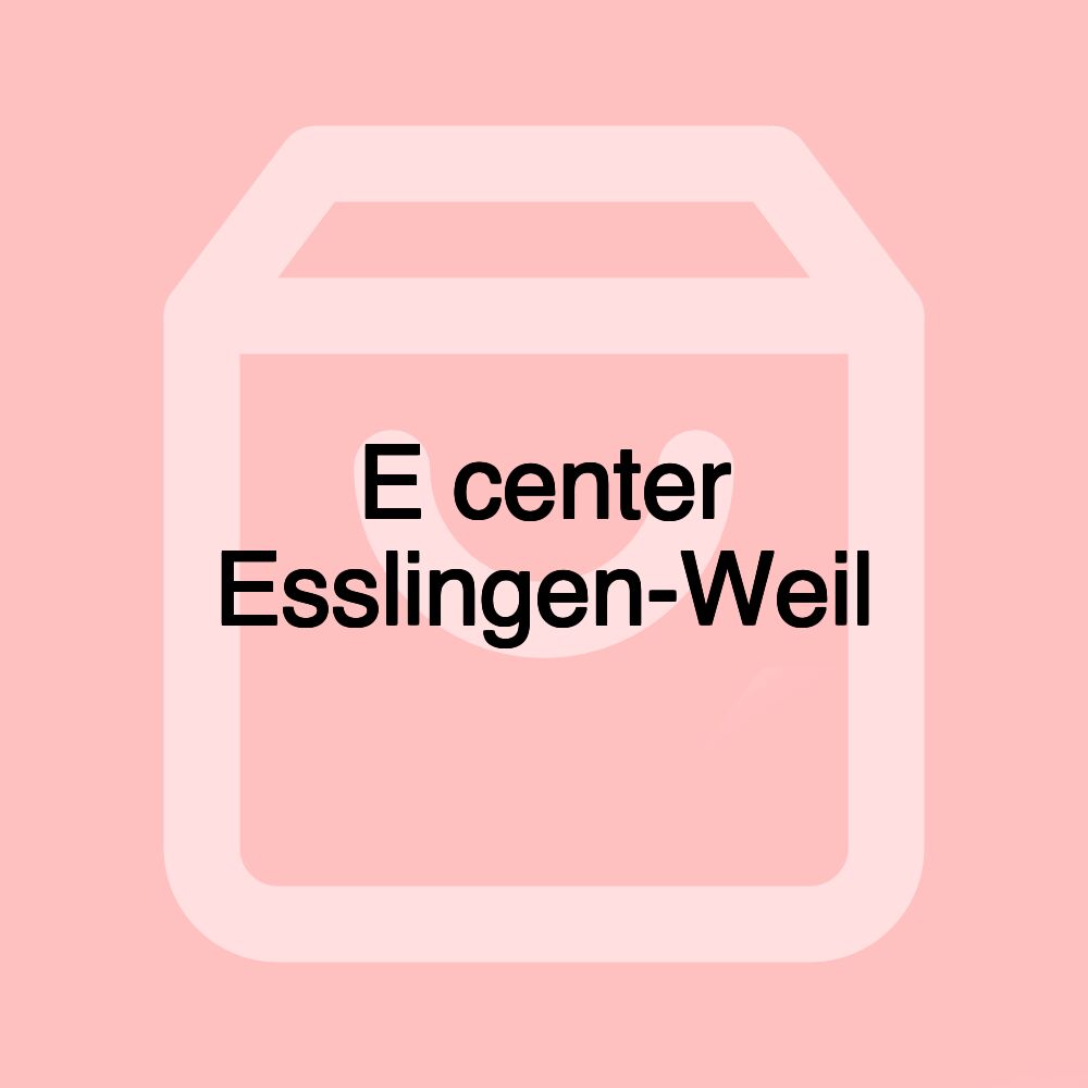 E center Esslingen-Weil