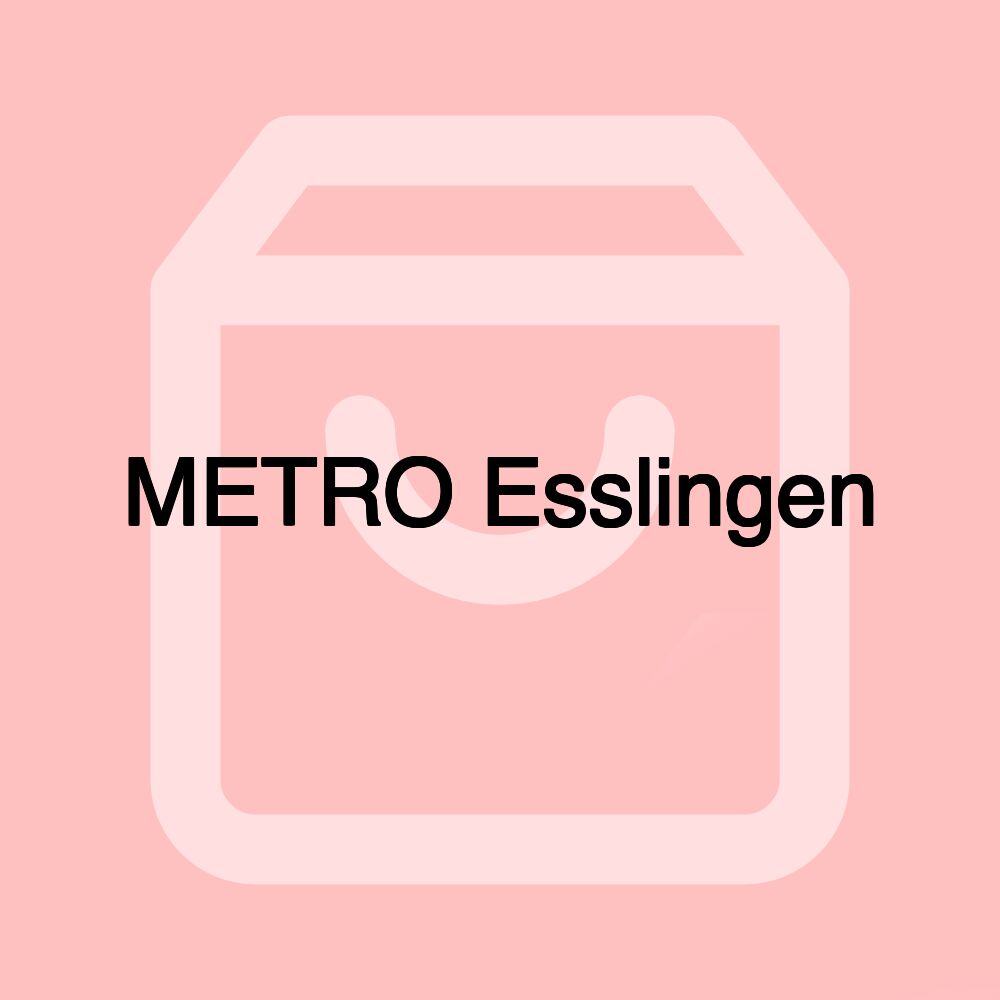 METRO Esslingen