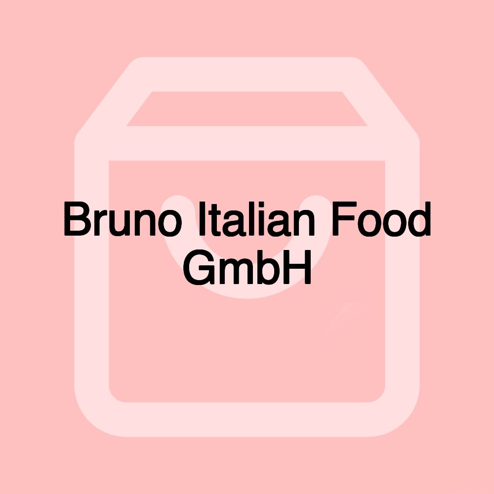 Bruno Italian Food GmbH Bruno Italian Food GmbH