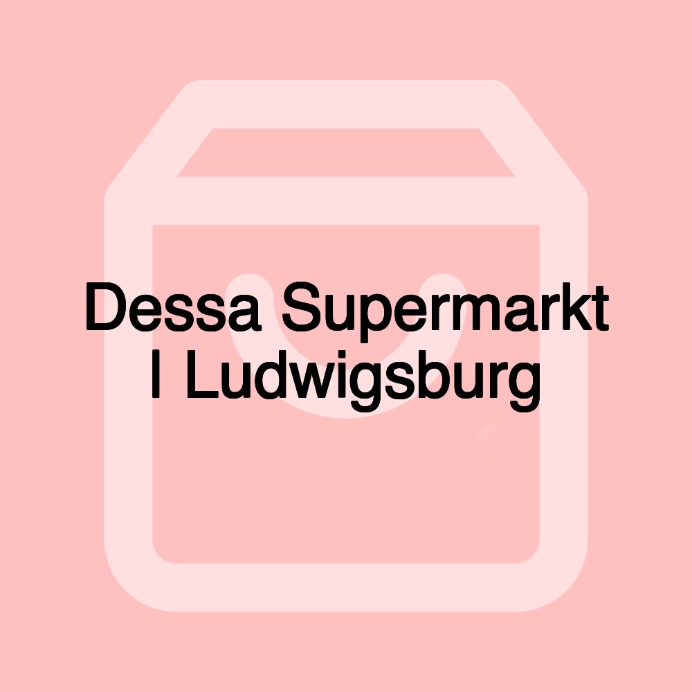 Dessa Supermarkt | Ludwigsburg Dessa Supermarkt | Ludwigsburg