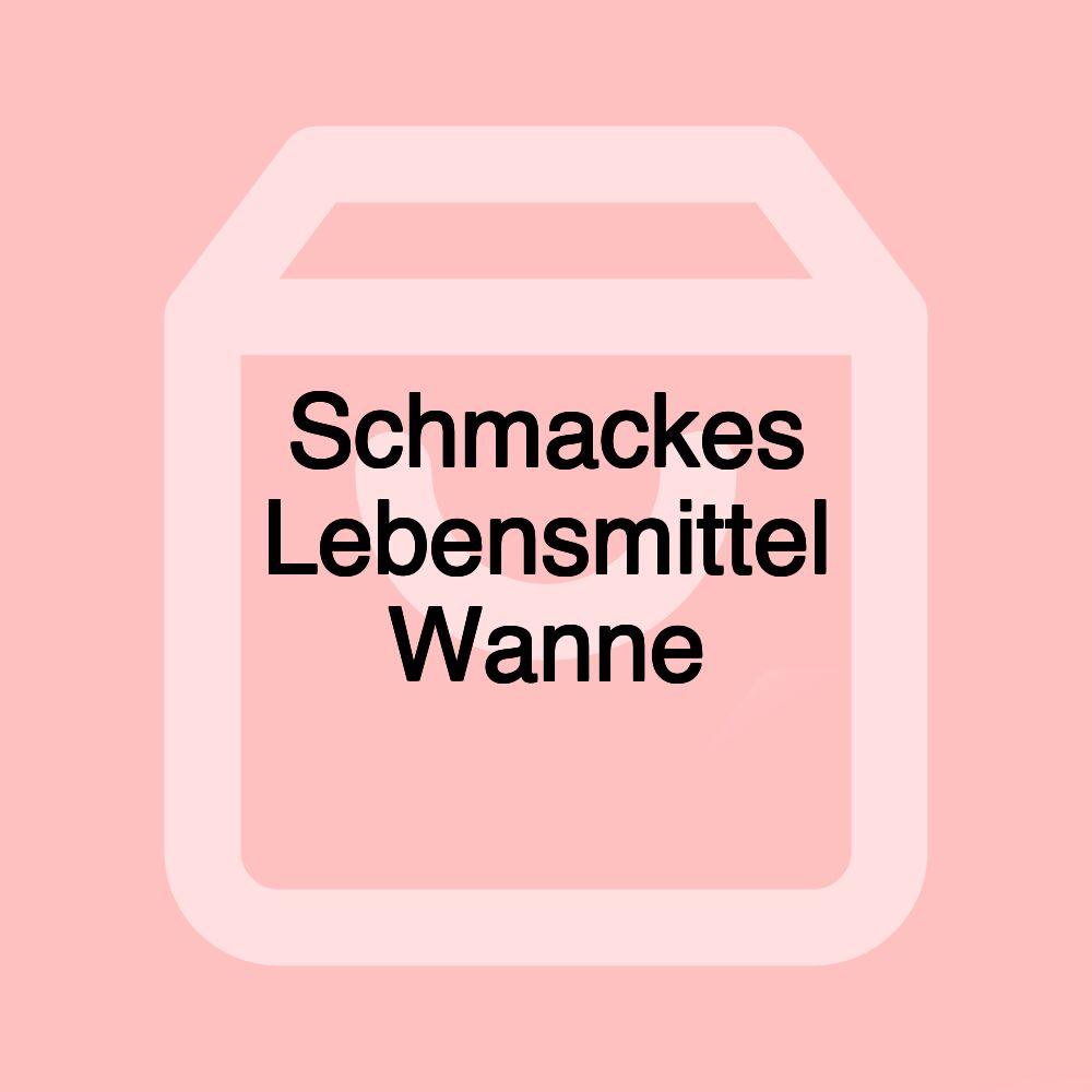Schmackes Lebensmittel Wanne