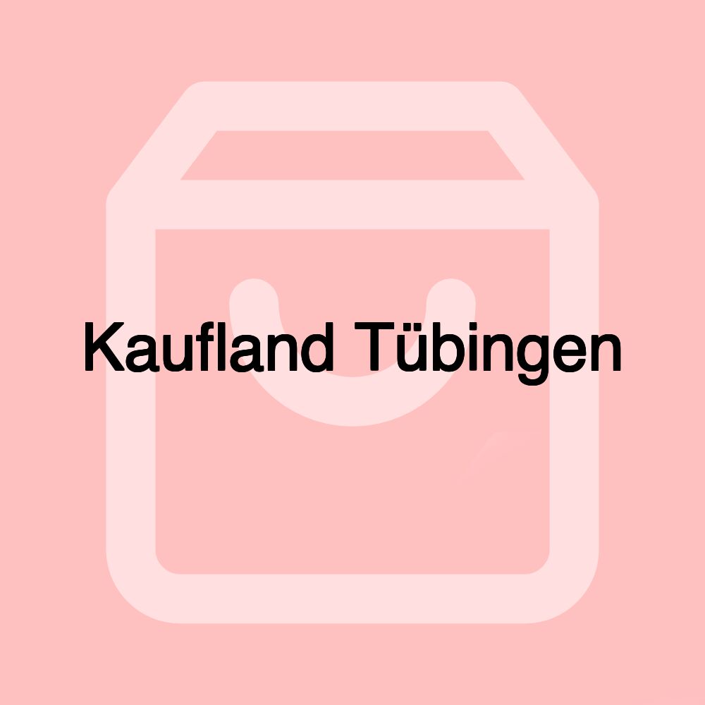 Kaufland Tübingen Kaufland Tübingen