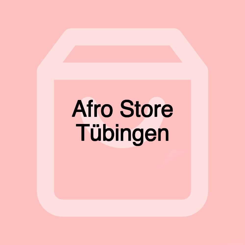 Afro Store Tübingen Afro Store Tübingen