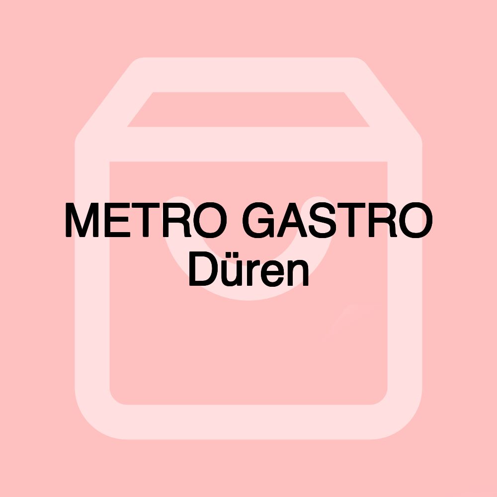 METRO GASTRO Düren