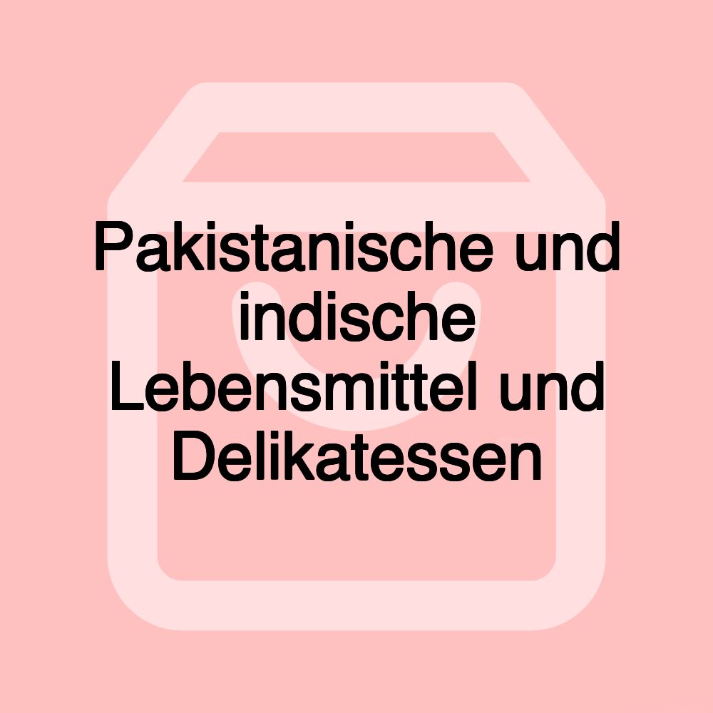 Pakistanische und indische Lebensmittel und Delikatessen