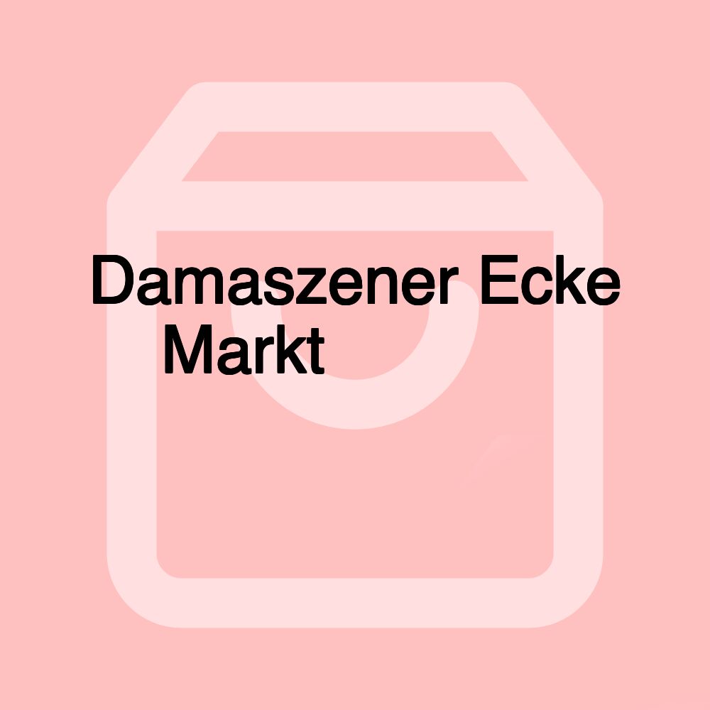 Damaszener Ecke Markt الركن الدمشقي ماركت Damaszener Ecke Markt الركن الدمشقي ماركت