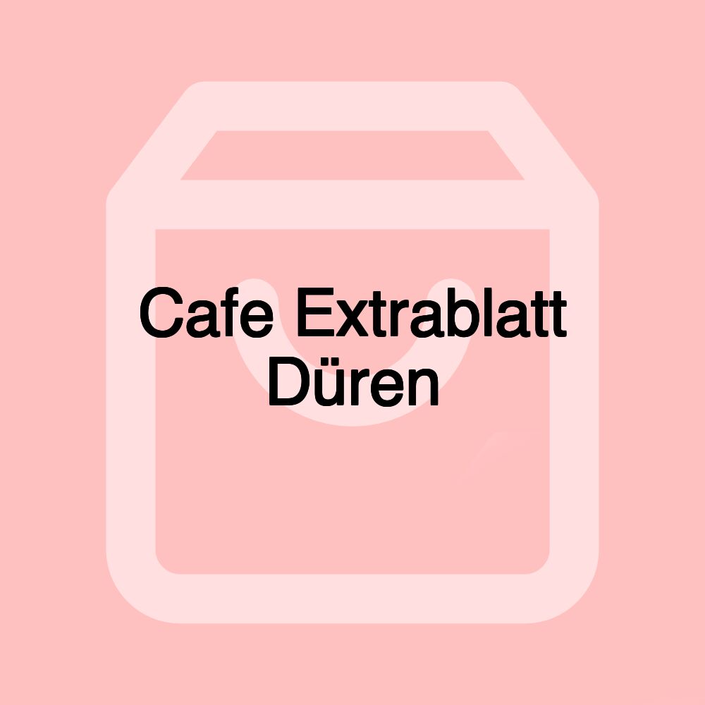 Cafe Extrablatt Düren