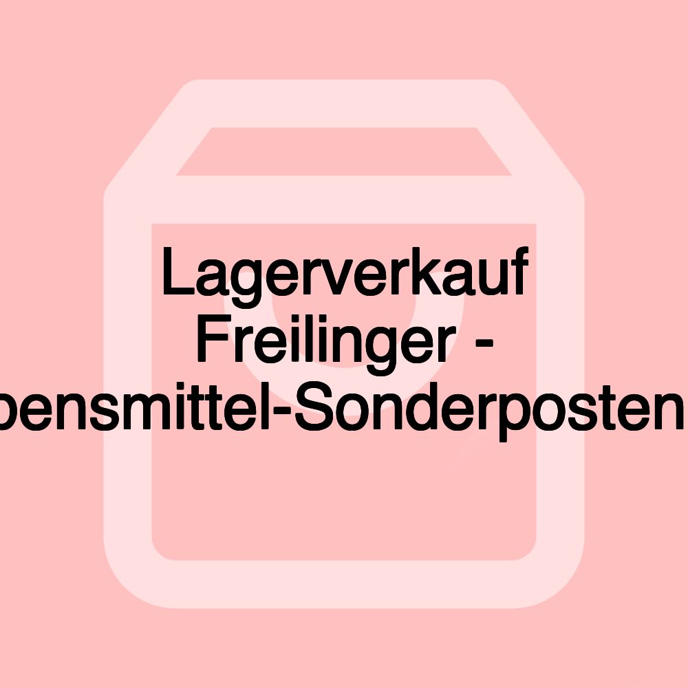 Lagerverkauf Freilinger - Lebensmittel-Sonderposten.de