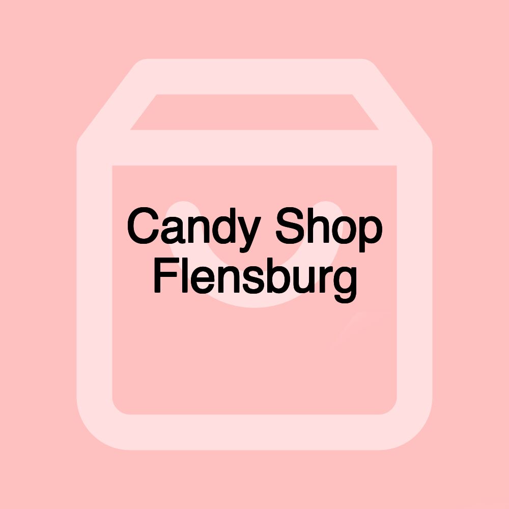 Candy Shop Flensburg Candy Shop Flensburg
