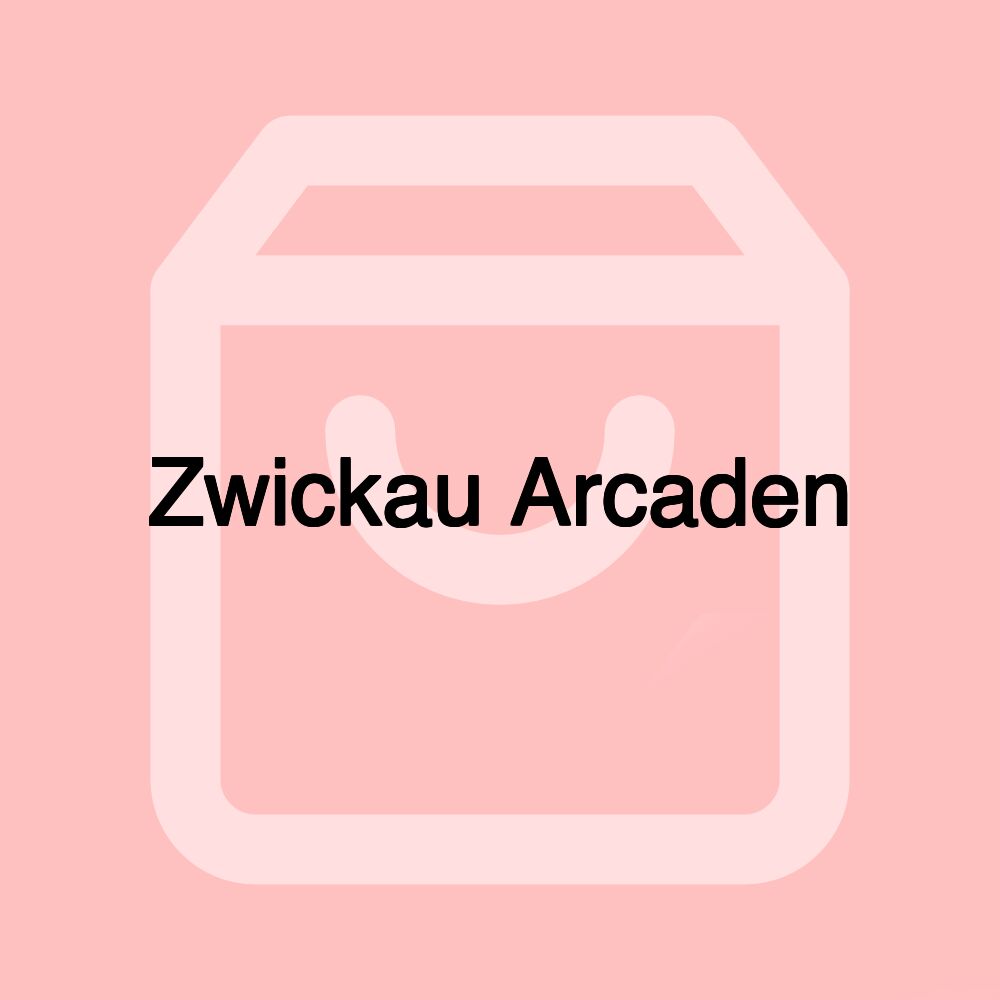 Zwickau Arcaden Zwickau Arcaden